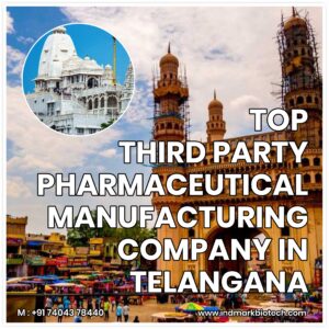 Top Third-Party Pharmaceutical Manufacturing Company in Telangana- Indmark Biotech