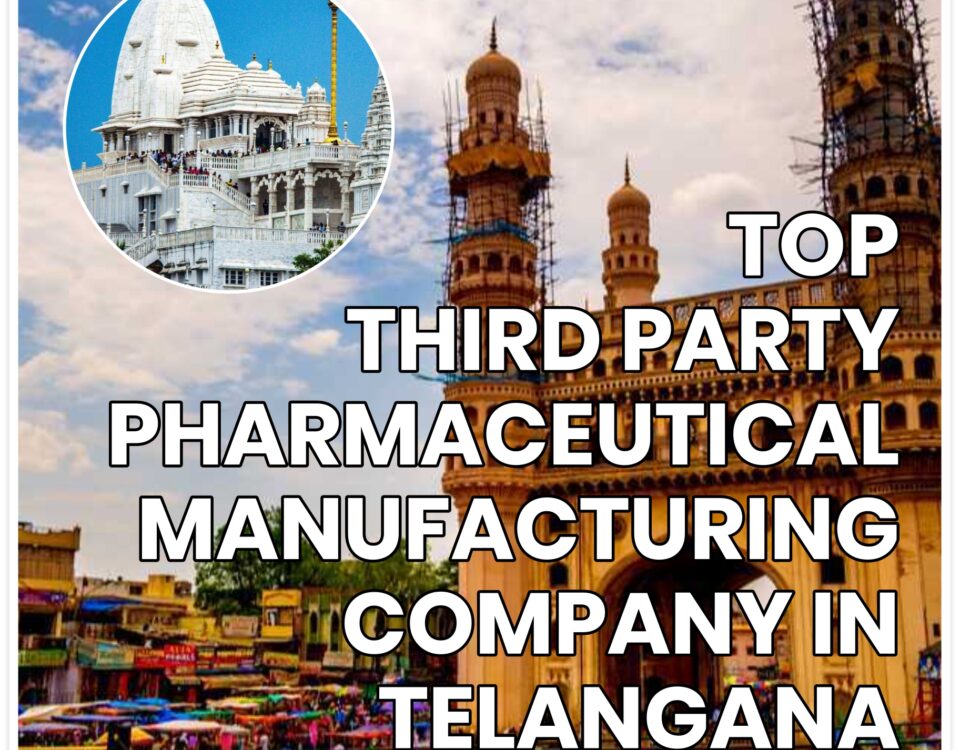 Top Third-Party Pharmaceutical Manufacturing Company in Telangana